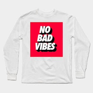 No bad vibes Long Sleeve T-Shirt